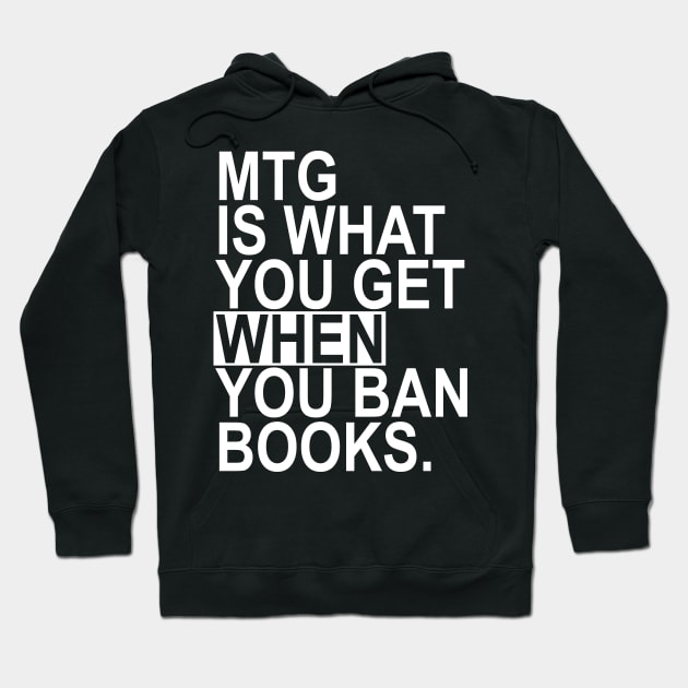 MTG is what you get when you ban books (white) Hoodie by skittlemypony